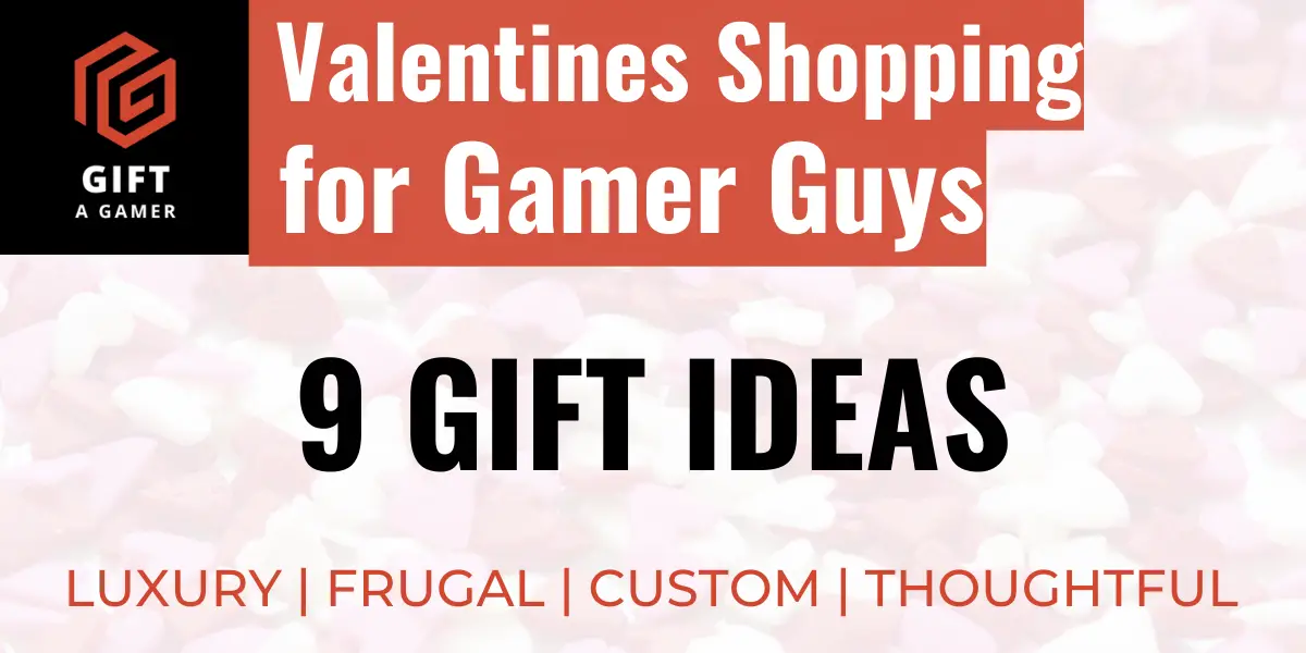 Top 9 valentines gift ideas for gamer boyfriend or husband