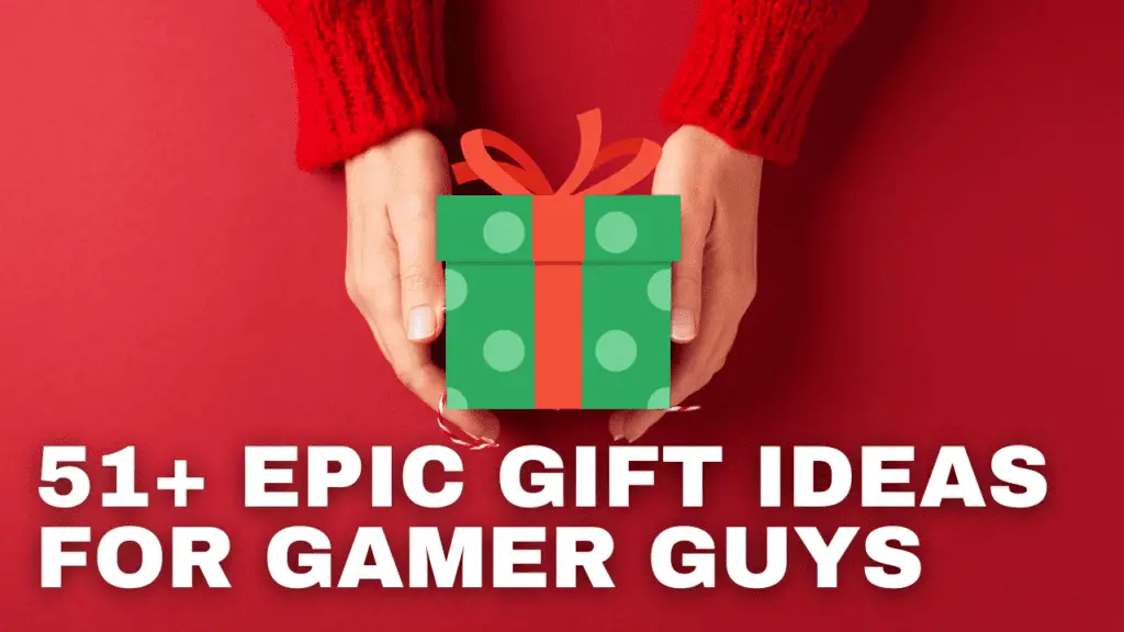 51+ Epic Christmas Gifts For Your Gamer Boyfriend/Husband That Will